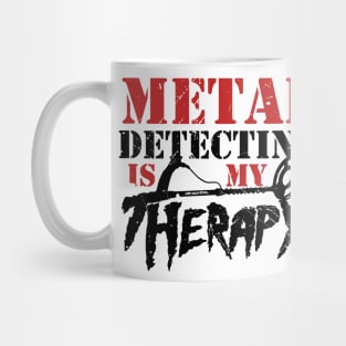 Metal Detecting is my Therapy. Designed my the Windy Digger Merchandising Company Mug